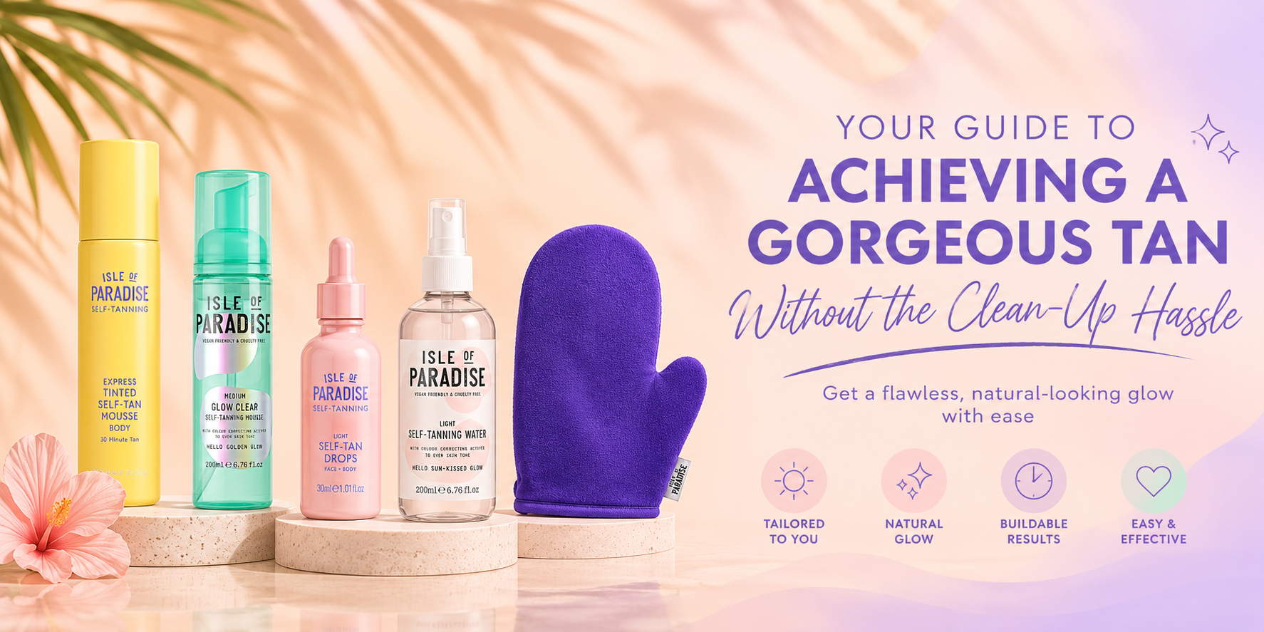 Left side: Express tinted self-tan mousse, Glow Clear mousse, Self-Tan Drops, Self-Tanning water. Right side: Your Guide to Achieving a Gorgeous Tan Without the Clean-Up Hassle