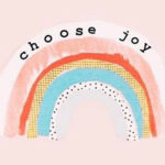 Rainbow illustration with choose joy words
